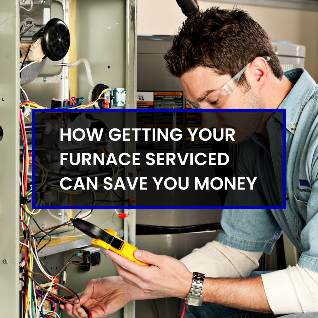 How Getting Your Furnace Serviced Can Save You Money